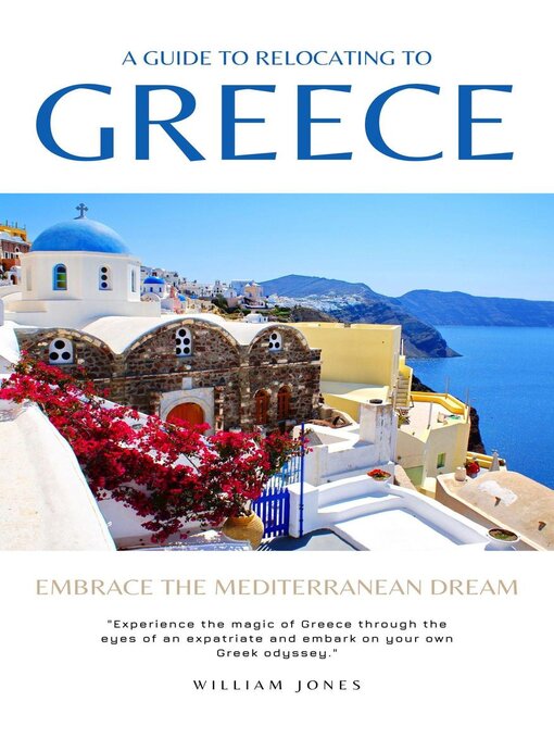 Title details for A Guide to Relocating to Greece by William Jones - Available